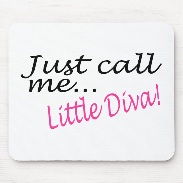 Rufen Sie mich einfach kleine Diva an Mousepad (Vorne)