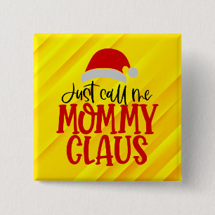 Rufen Sie mich einfach Mommy Claus-56876 an Button