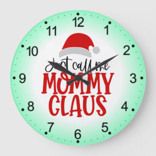 Rufen Sie mich einfach Mommy Claus-56876 an Große Wanduhr