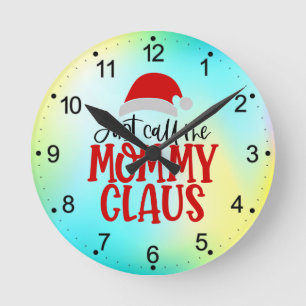 Rufen Sie mich einfach Mommy Claus-56876 an Runde Wanduhr