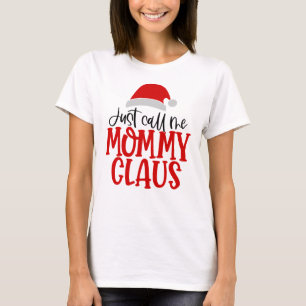 Rufen Sie mich einfach Mommy Claus-56876 an T-Shirt