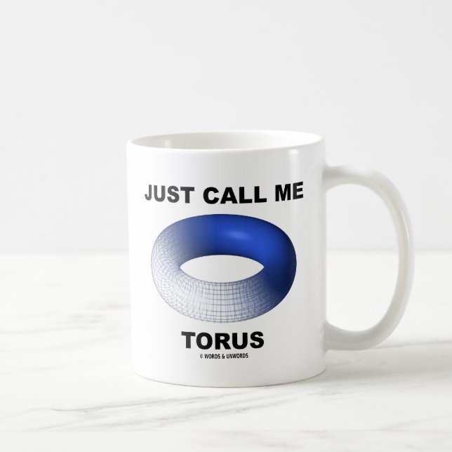 Rufen Sie mich einfach Torus an (blaue Tasse (Rechts)