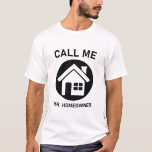 Rufen Sie mich Herrn Hausbesitzer Real Anwesen an T-Shirt