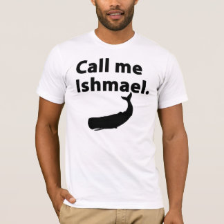 Rufen Sie mich Ishmael an T-Shirt