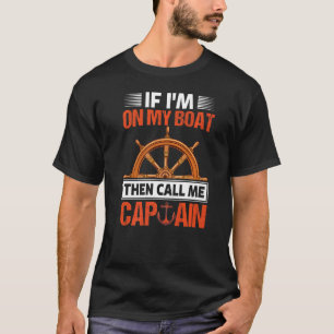 Rufen Sie mich Kapitän Fun Sailor Segelyach an T-Shirt