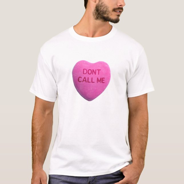 Rufen Sie mich nicht rosa Süßigkeits-Herz an T-Shirt (Vorderseite)