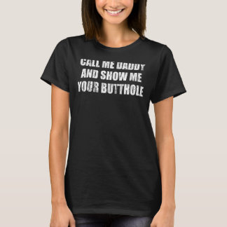 Rufen Sie mich Papa an und zeigen Sie mir Ihre T-Shirt