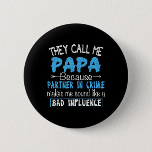 Rufen Sie mich Papa Partner in Crime Vater Vaters  Button