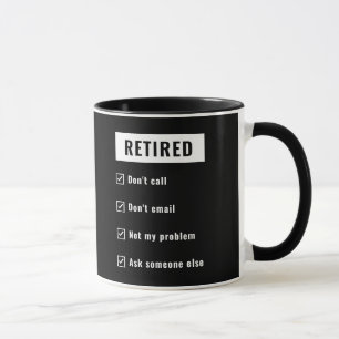 Rufen Sie nicht mein Problem Funny Retirement Gag  Tasse