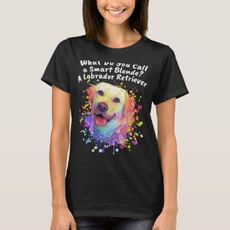 Rufen Sie Smart Blonde als ein Labrador Retriever T-Shirt