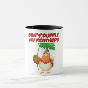 Ruffle meine Federn nicht Tasse