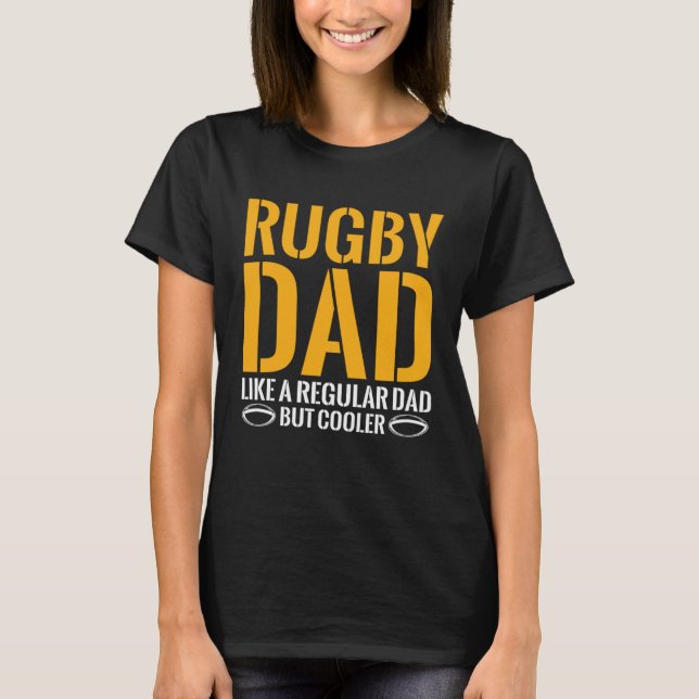 Rugby Dad Like A Regular Dad But Cooler  Rugby T-Shirt (Vorderseite)