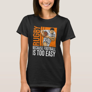 Rugby, denn Fußball ist zu einfach für einen Ruck T-Shirt