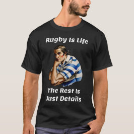 Rugby Is Life - Unisex Rugby T - Shirt