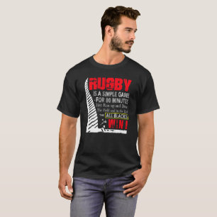 Rugby ist ein einfaches Spiel für 80 Minuten, die T-Shirt