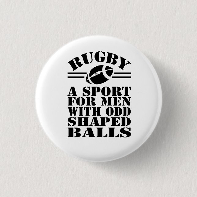Rugby ist ein Sport für Männer mit seltsamen, gefo Button (Vorderseite)