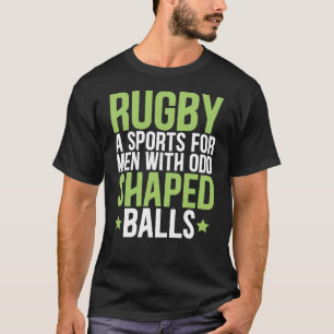 Rugby ist ein Sport für Männer mit seltsamen Kugel T-Shirt