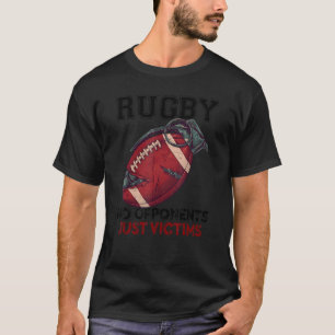 Rugby no Gegner nur Opfer T-Shirt
