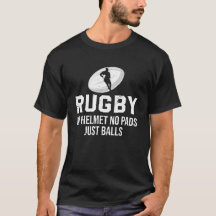 Rugby No Helmet No Pads Just Balls Funny Rugby