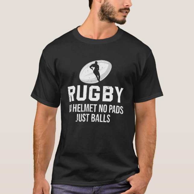 Rugby No Helmet No Pads Just Balls Funny Rugby T-Shirt (Vorderseite)