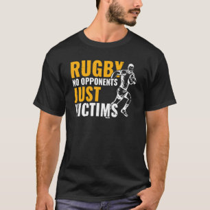 Rugby Sports Rugby No Gegner Just Victims Rugby T-Shirt
