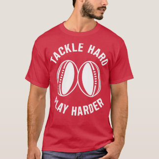 Rugby Tackling Hart Spielen Härter T-Shirt