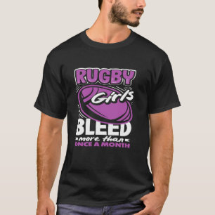 Rugbyspielerinnen Bluten Mehr Als Einmal T-Shirt