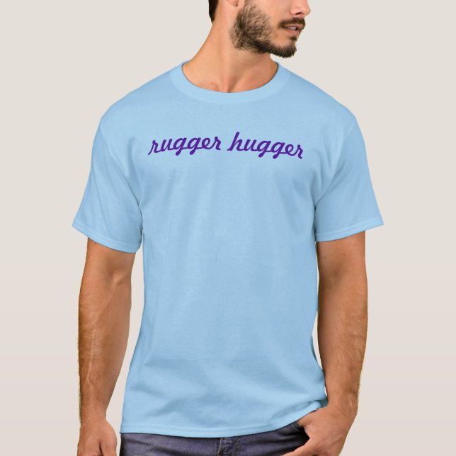 rugger hugger T-Shirt (Vorderseite)