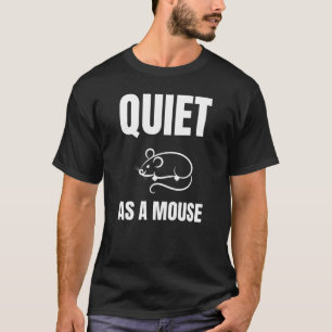 Ruhe als Maus T-Shirt