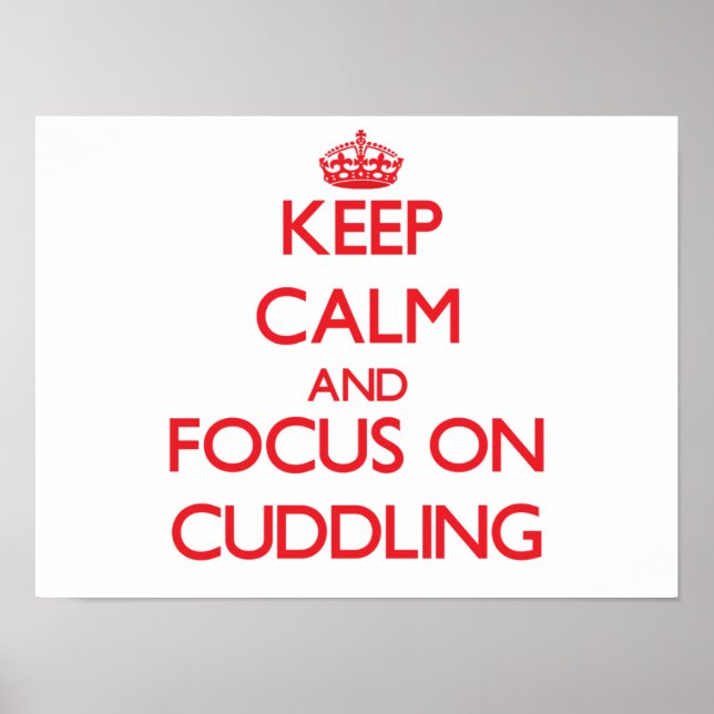 Ruhe behalt und Fokus auf Cuddling Poster (Vorne)