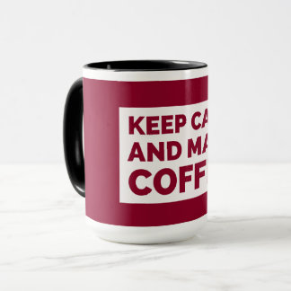 Ruhe behalt und Kaffee machen Tasse