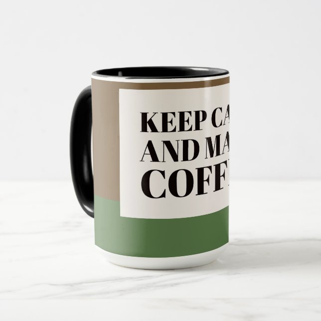 Ruhe behalt und Kaffee machen Tasse (Vorderseite Links)