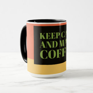 Ruhe behalt und Kaffee machen Tasse