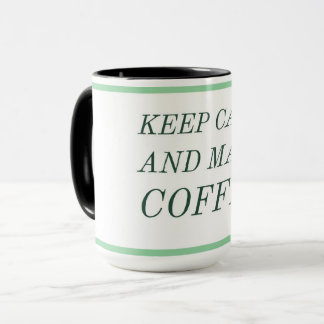 Ruhe behalt und Kaffee machen Tasse