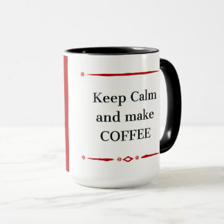 Ruhe behalt und Kaffee machen Tasse