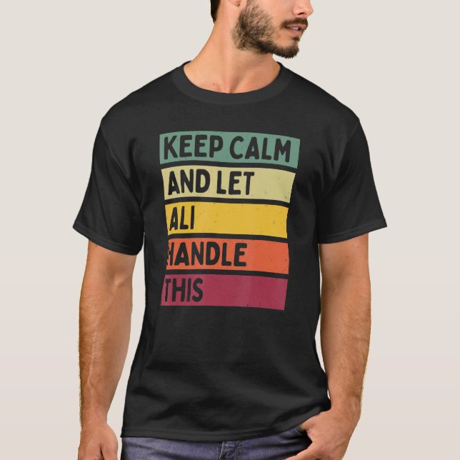 Ruhe behalt und Lass Ali Handle dieses Retro-Zitat T-Shirt (Vorderseite)