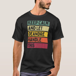 Ruhe behalt und Lass Deandre Handling dieses Retro T-Shirt