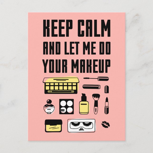 Ruhe behalt und Lass mir, dein Make-up zu machen Postkarte (Vorderseite)