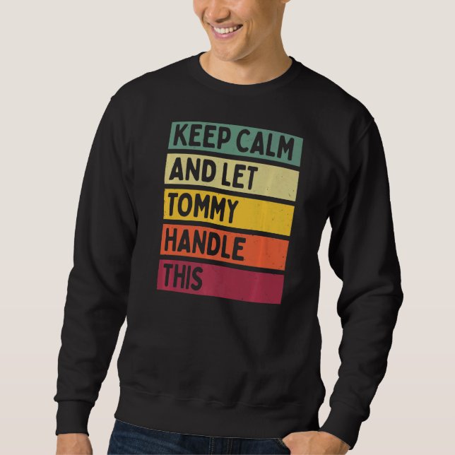 Ruhe behalt und Lass Tommy Handle dieses Retro-Ang Sweatshirt (Vorderseite)