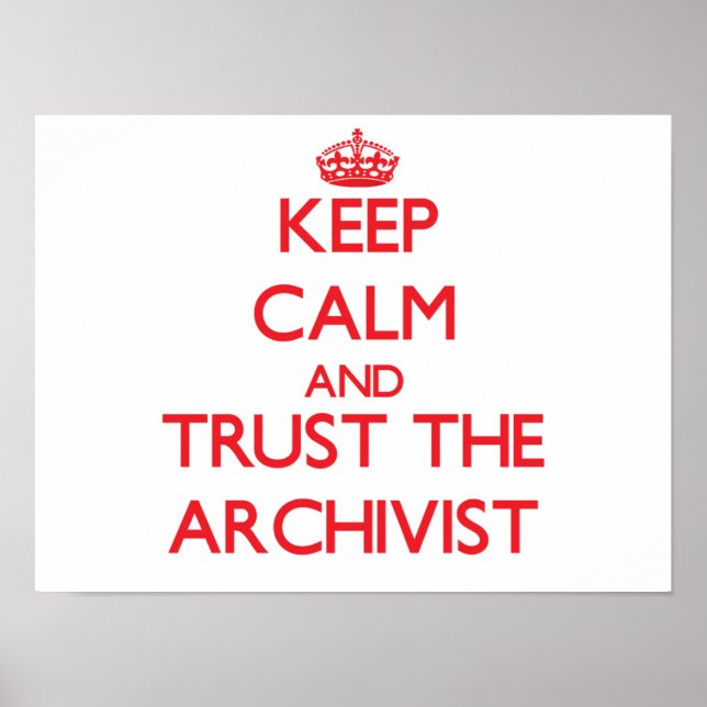 Ruhe behalt und Vertraue dem Archivist Poster (Vorne)