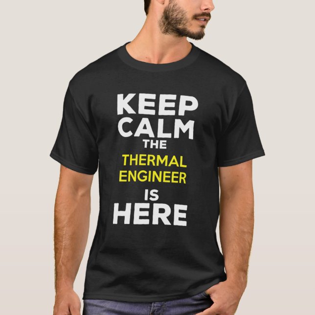Ruhe behalten, da ist der Thermalingenieur. T-Shirt (Vorderseite)