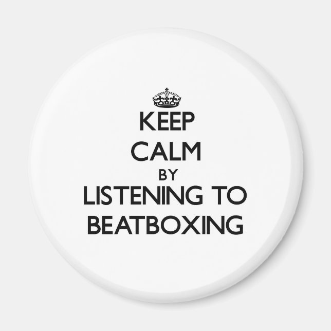 Ruhe behalten durch BEATBOXING Magnet (Vorne)