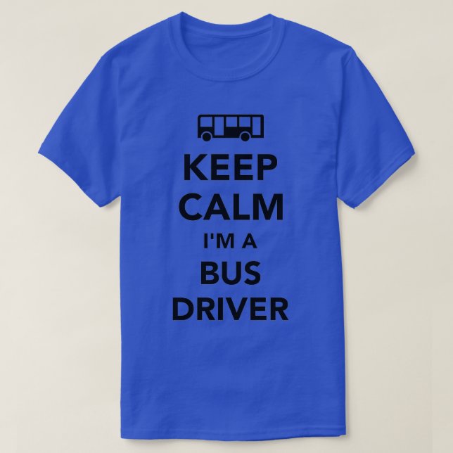 Ruhe behalten Im Busfahrer 1 T-Shirt (Design vorne)