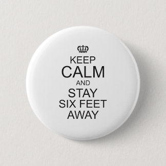 Ruhe behalten und 6 Meter entfernt Bleibe Button