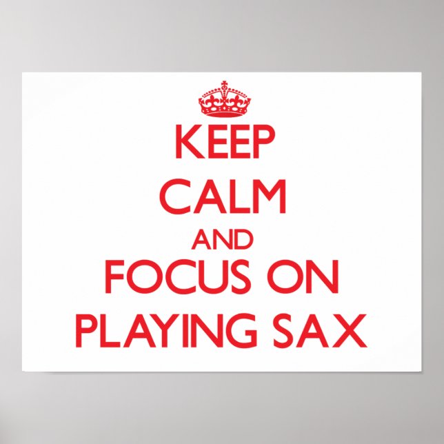 Ruhe behalten und auf Sax achten Poster (Vorne)