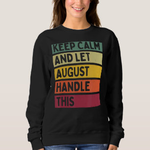 Ruhe behalten und August Gelassen Dieses Retro-Ang Sweatshirt