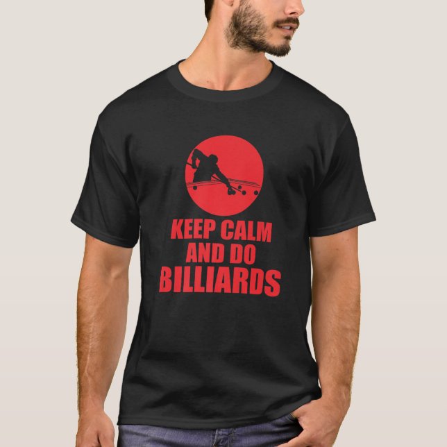 Ruhe behalten und Billard machen T-Shirt (Vorderseite)