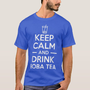 Ruhe behalten und Boba Tea-Blase trinken T-Shirt