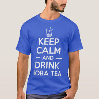 Ruhe behalten und Boba Tea-Blase trinken T-Shirt