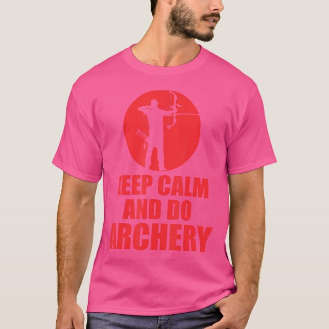 Ruhe behalten und Bogenschießen T-Shirt (Vorderseite)